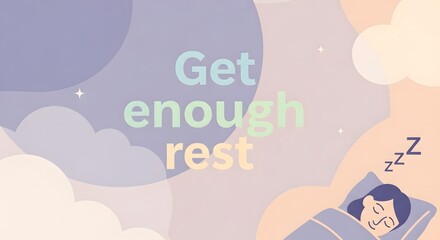 A peaceful illustration of a person sleeping soundly in bed with a calming background and the message 'Get enough rest' to promote healthy sleep habits