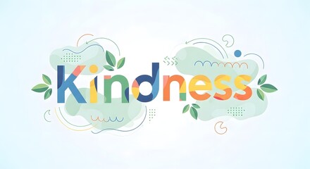 A colorful and playful illustration featuring the word 'kindness' with vibrant colors and decorative elements that promote positivity and compassion