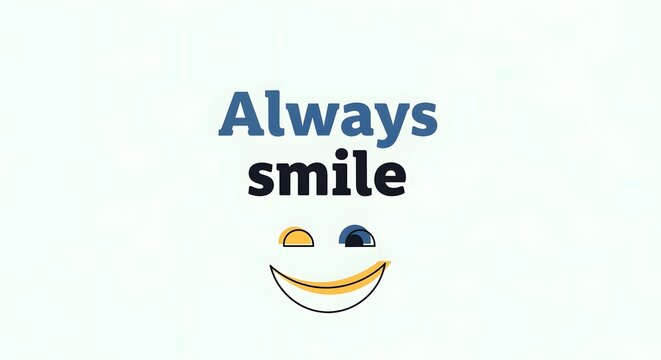 A motivational and cheerful message encouraging positivity with the words 'Always smile' accompanied by a simple, smiling face illustration on a light background