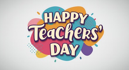 Celebrate educators with vibrant Happy Teachers Day design and colorful abstract shapes