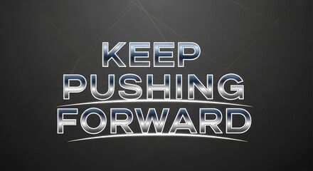 Motivational quote graphic with the phrase 'Keep Pushing Forward' in bold, metallic-style text on a dark background to inspire perseverance and determination