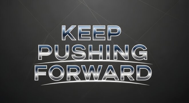 Motivational quote graphic with the phrase 'Keep Pushing Forward' in bold, metallic-style text on a dark background to inspire perseverance and determination
