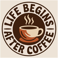 Life begins after coffee typography t-shirt design