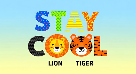 Colorful letters form stay cool with lion and tiger faces image