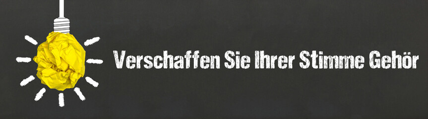 Verschaffen Sie Ihrer Stimme Gehör	
