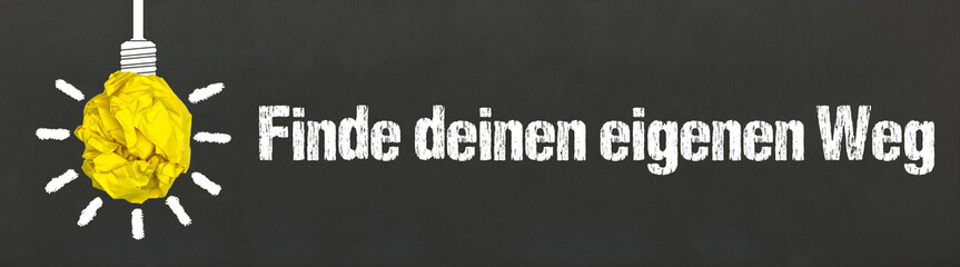 Finde deinen eigenen Weg	
