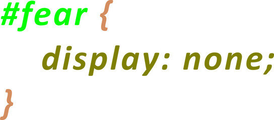 Motivational Coding Quote — “#fear { display: none; }” CSS Design Concept