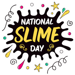 NATIONAL SLIME DAY vector illustration 