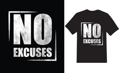 No Excuses t-shirt Design