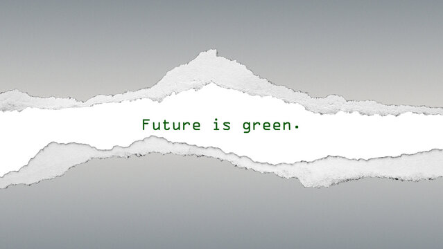 Motivational eco quote “Future is green” in green typography on torn paper background. Clean minimalist concept symbolizing eco optimism and change.