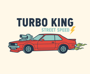 Obraz premium Turbo King Street Speed Graphic. Retro Muscle Car Illustration. Vintage Hot Rod Vector Art. Classic Speedster Print Design. Automotive Racing Emblem