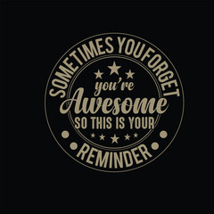 You Are Awesome Reminder Typography Design Keywords: awesome, reminder, you are awesome