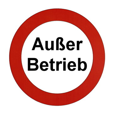 Rundes Schild mit rotem Rand und der Aufschrift "Au&szlig;er Betrieb"	