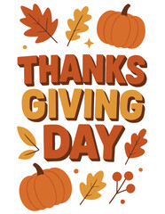 3D “Thanksgiving Day” text with pumpkins and floating festive elements, autumn holiday vector illustration