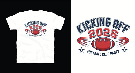 Kicking Off 2026 Football Club Design Template For T-shirt White Apparel Sport Event Game Design Garment With Creative Style Modern Typography Graphics