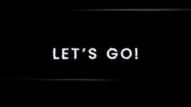 LETS GO ! Text glitch animation background