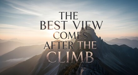 Inspirational quote over a mountain landscape with sunrise, emphasizing perseverance and the rewards of overcoming challenges in nature