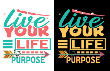 Live Your Life On Purpose Positive Vibes Typography Tee, Motivational Life Quote Shirt, Daily Inspiration T-Shirt, Mindfulness Gift Tee, Trendy Lifestyle Shirt