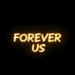 A glowing neon sign displays the words 'FOREVER US' against a dark background, symbolizing eternal love and commitment in a visually striking manner
