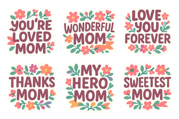 Mother's day floral silhouette icon set. featuring loved mom, wonderful mom, hero mom, and sweetest mom phrases