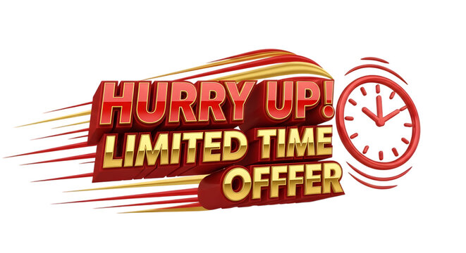 Hurry up limited time offer 3D render gold and red text with speed lines and clock