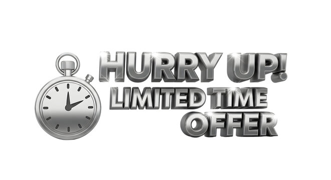 Hurry up limited time offer chrome text effect and stopwatch on transparent background