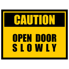 Caution, Open Door Slowly, yellow sticker vector