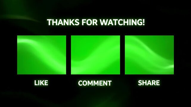 Green Screen animation end youtube channel with three templates for video on a black background thanks watching and reminder likes comments share chroma key alpha scene 1 distortion, overlay, glitch