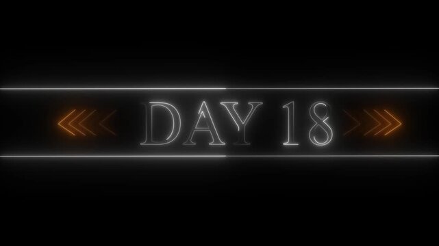 Neon sign displaying DAY 18 with orange chevron arrows on a black background day 18 number