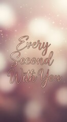 A motivational quote displayed on a soft, blurred background with warm tones and sparkling light effects, inspiring viewers to cherish every moment with loved ones