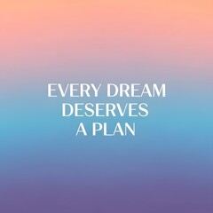 Inspirational quote on a pastel gradient background emphasizing the importance of planning to achieve dreams and goals