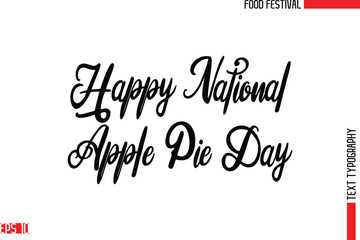 Happy National Apple Pie Day  -Food Festival Name In Stylish Typescript Typographic Text