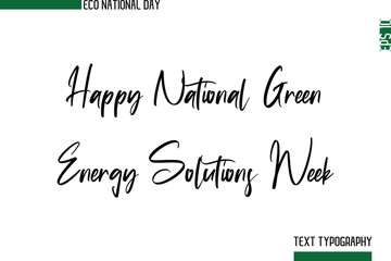Happy National Green Energy Solutions Week   Calligraphy Creative Vector Text Art Of Eco Friendly Festival