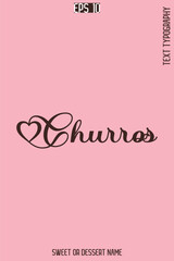 Churros    - Pretty Sweet Dessert Name Stylish Cursive Typography Text Vector