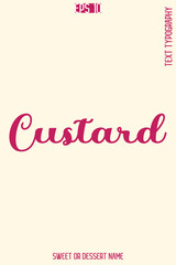 Custard - Pretty Sweet Dessert Name Stylish Cursive Typography Text Vector