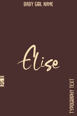 Elise     -Girl Name Minimal Elegant Cursive Typography Vector Art