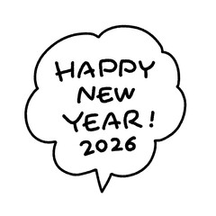 happy new year 2026 handwritten simple and cute black hand lettering alphabet and speech bubble