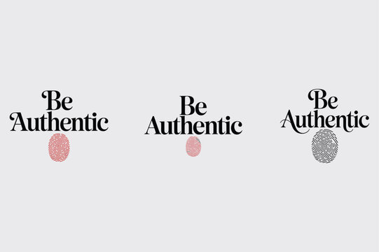 Naklejki Be Authentic Text With Fingerprint Graphics In Three Styles typography slogan