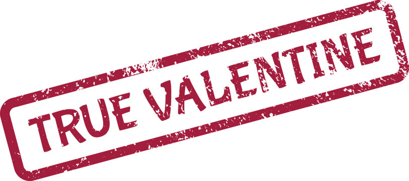 Red grunge style rubber stamp bearing the romantic message TRUE VALENTINE perfect for loving declarations