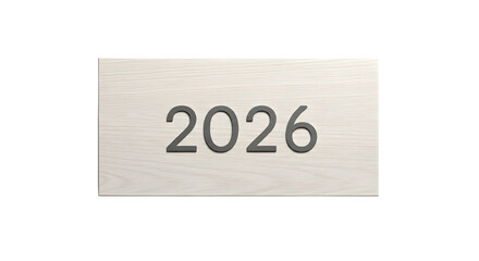 A simple wooden sign displaying the year 2026 in gray font, isolated on transparent background, symbolizing the future and upcoming events