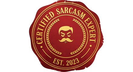 A circular badge design featuring a bold mustache and angry eyebrows with the text 'Certified Sarcasm Expert' and 'Est. 2023' in a decorative style