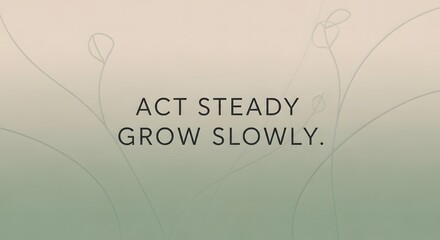 Naklejka premium Inspirational quote on personal growth and patience with a subtle background design and calming color palette