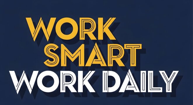 Inspirational motivational quote with bold typography emphasizing the importance of working smart and working daily for success