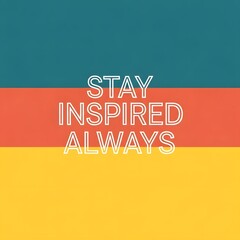 Colorful background with an inspirational quote that encourages positivity and motivation with bold text and vibrant horizontal stripes in blue, red, and yellow