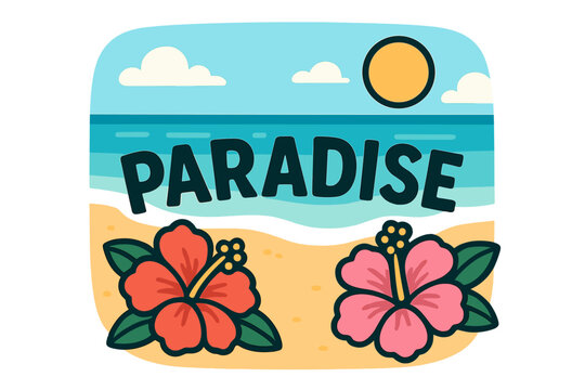 Bright beach scene with the word paradise and colorful flowers conveys a joyful summer vibe on a sunny day by the ocean