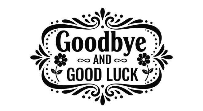 Send heartfelt goodbye and good luck wishes with this elegant floral art - Powered by Adobe