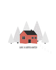 Have a Happy Winter Greeting Card. Cute Minimalist Red Cabin or House in Snowy Forest. Simple Christmas Holiday Scene Illustration with Pine Trees