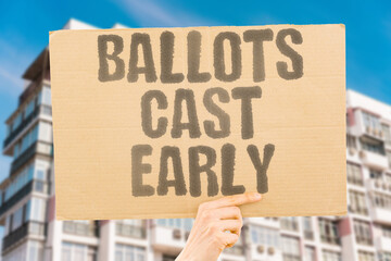 "Ballots Cast Early" Voters participate in advance polling ahead of election day. ELECTIONS. VOTING. BALLOTS. TURNOUT. POLLS.