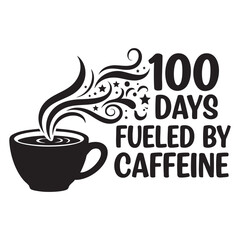  "100 Days Fueled by Caffeine" Coffee Mug with Steam - Energy & Motivation Concept