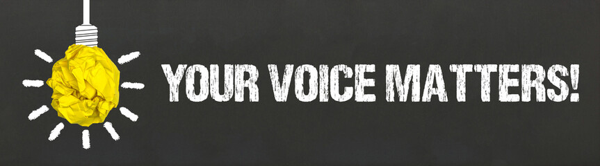 Your Voice Matters!	
